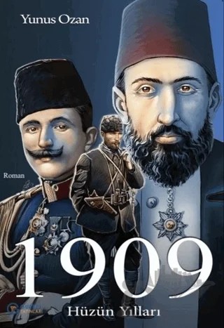 1909 Hüzün Yılları – Yunus Ozan – Gülbey Yayınları kitap kapağı