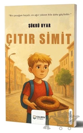 Çıtır Simit – Şükrü Uyar – Kalben Yayınevi kitap kapağı