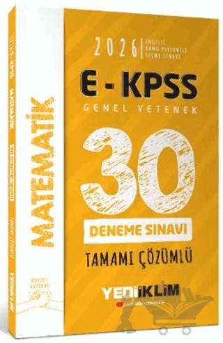 2026 E - KPSS Tüm Adaylar İçin Genel Yetenek Matematik Tamamı Çözümlü 30 Deneme Sınavı – Kollektif – Yediiklim Yayınları kitap kapağı