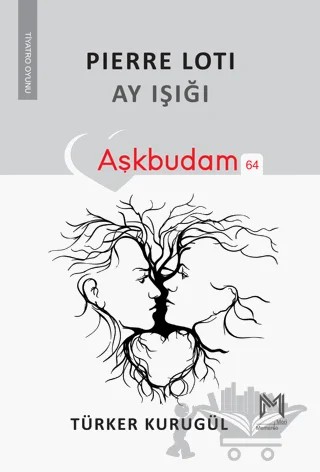 Pierre Loti Ay Işığı – Türker Kurugül – Memento Mori kitap kapağı