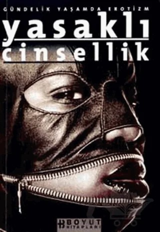 Yasaklı Cinsellik Gündelik Yaşamda Erotizm – Derleme – Boyut Yayın Grubu kitap kapağı