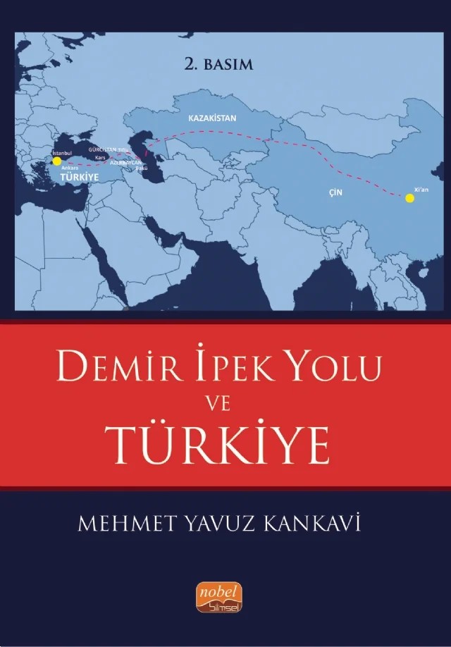 Demir İpek Yolu ve Türkiye – Mehmet Yavuz Kankavi – Nobel Bilimsel Eserler kitap kapağı