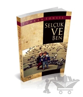 Selçuk ve Ben – Türkan Sonsel – Sokak Kitapları Yayınları kitap kapağı