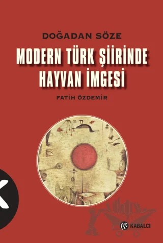 Modern Türk Şiirinde Hayvan İmgesi – Fatih Özdemir – Kabalcı Yayınevi - Doruk Yayınları kitap kapağı