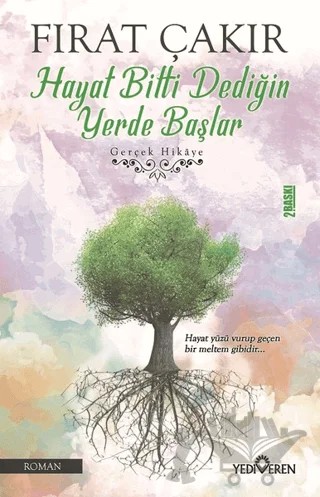 Hayat Bitti Dediğin Yerde Başlar – Fırat Çakır – Yediveren Yayınları kitap kapağı