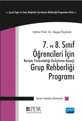 7. ve 8. Sınıf Öğrencileri İçin Kariyer Farkındalığı Geliştirme Amaçlı Grup Rehberliği Programı - Çocuk Ergen ve Genç Yetişkinler için Kariyer Rehberliği Programları Dizisi - 2 – Hadiye Bostancı – Nobel Akademik Yayıncılık kitap kapağı