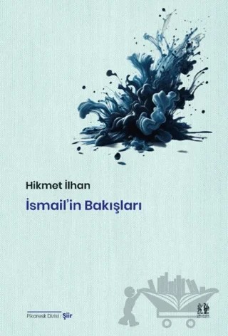 İsmail’in Bakışları – Hikmet İlhan – Pikaresk Yayınevi kitap kapağı