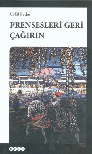 Prensesleri Geri Çağırın – Celal Fedai – Hece Yayınları kitap kapağı