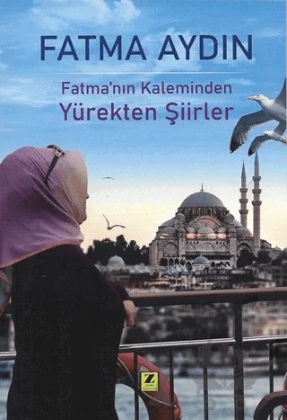 Fatma’nın Kaleminden Yürekten Şiirler – Fatma Aydın – Zinde Yayıncılık kitap kapağı