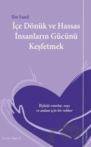 İçe Dönük ve Hassas İnsanların Gücünü Keşfetmek – Ilse Sand – Sola Unitas kitap kapağı