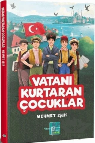 Vatanı Kurtaran Çocuklar – Mehmet Işık – Payitaht Çocuk kitap kapağı