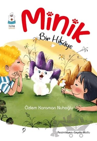 Minik Bir Hikaye – Özlem Karaman Nuhoğlu – Luna Çocuk Yayınları kitap kapağı