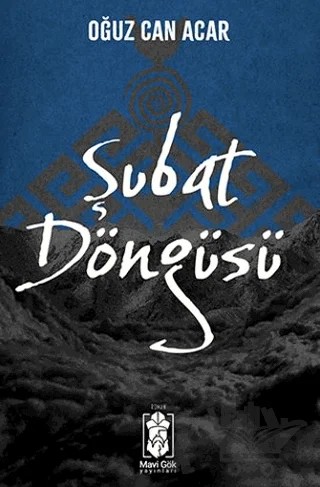 Şubat Döngüsü – Oğuz Can Acar – Mavi Gök Yayınları kitap kapağı