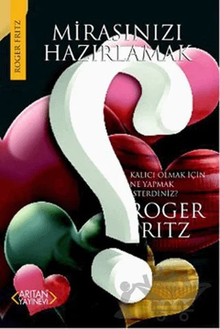 Mirasınızı Hazırlamak – Roger Fritz – Arıtan Yayınevi kitap kapağı