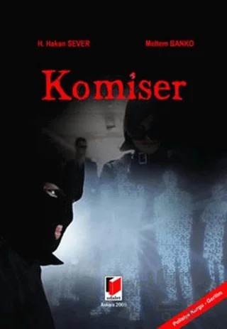 Komiser – H. Hakan Sever, Meltem Banko – Adalet Yayınevi kitap kapağı