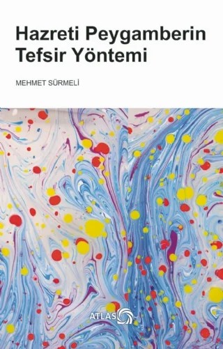 Hazreti Peygamberin Tefsir Yöntemi – Mehmet Sürmeli – Atlas Kitap kitap kapağı