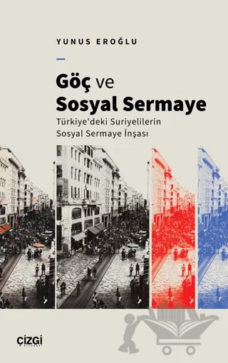 Göç ve Sosyal Sermaye – Yunus Eroğlu – Çizgi Kitabevi Yayınları kitap kapağı
