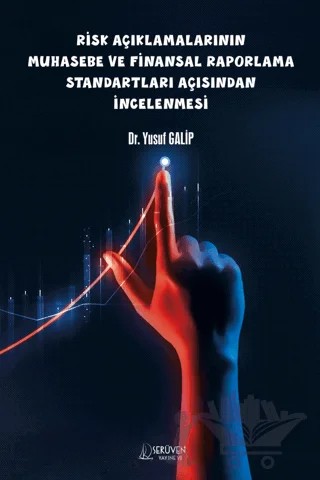 Risk Açıklamalarının Muhasebe Ve Finansal Raporlama Standartları Açısından İncelenmesi – Yusuf GALİP – Serüven Yayınevi kitap kapağı