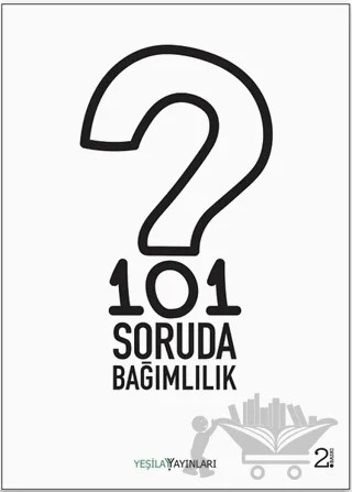 101 Soruda Bağımlılık – Kolektif – Yeşilay Yayınları kitap kapağı