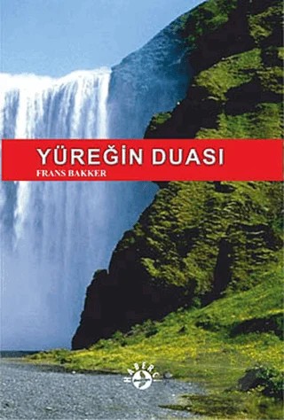 Yüreğin Duası – Frans Bakker – Haberci Basın Yayın kitap kapağı