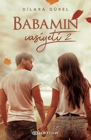 Babamın Vasiyeti - 2 – Dilara Gürel – Epsilon Yayınevi kitap kapağı