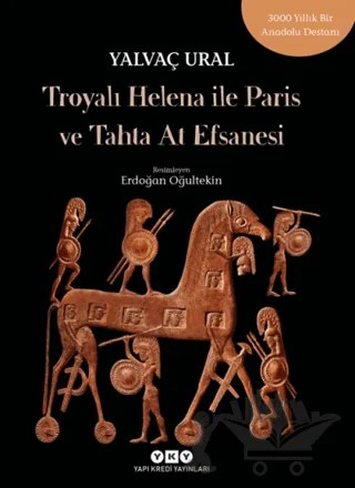 Troyalı Helena ile Paris ve Tahta At Efsanesi – Yalvaç Ural – Yapı Kredi Yayınları kitap kapağı