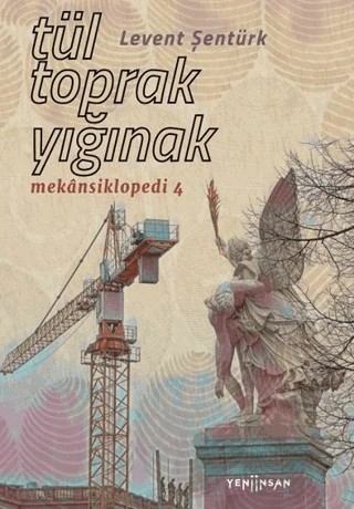 Tül Toprak Yığınak – Levent Şentürk – Yeni İnsan Yayınevi kitap kapağı