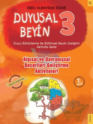 Algısal ve Davranışsal Becerileri Geliştirme Aktiviteleri - Duyusal Beyin 3 – Ebru Albayrak Sidar – Sola Kidz kitap kapağı