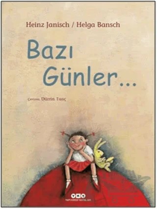 Bazı Günler – Heinz Janisch, Helga Bansch – Yapı Kredi Yayınları kitap kapağı