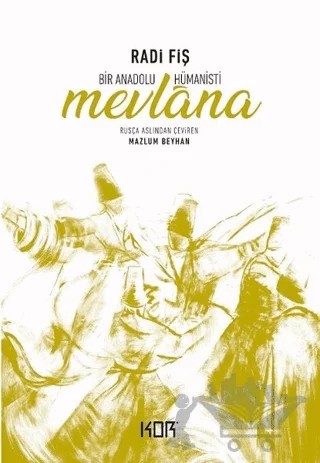 Bir Anadolu Hümanisti Mevlana – Radi Fiş – Kor Kitap kitap kapağı