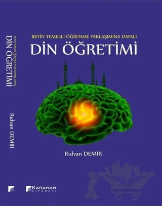 Beyin Temelli Öğrenme Yaklaşımına Dayalı Din Öğretimi – Rıdvan Demir – Karahan Kitabevi kitap kapağı