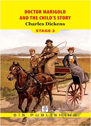 Doctor Marigold And The Childs Story - Stage 2 – Charles Dickens – Sis Publishing kitap kapağı