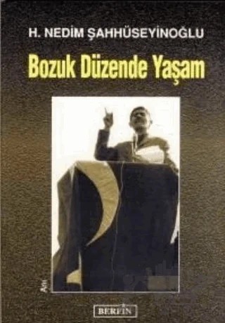 Bozuk Düzende Yaşam – H. Nedim Şahhüseyinoğlu – Berfin Yayınları kitap kapağı