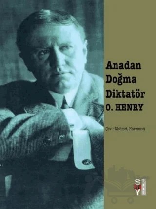 Anadan Doğma Diktatör – O. Henry – Say Yayınları kitap kapağı