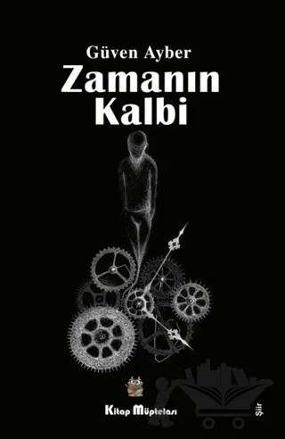 Zamanın Kalbi – Güven Ayber – Kitap Müptelası Yayınları kitap kapağı