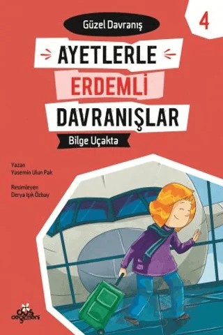 Ayetlerle Erdemli Davranışlar 4 - Bilge Uçakta – Yasemin Ulun Pak – Düş Değirmeni kitap kapağı