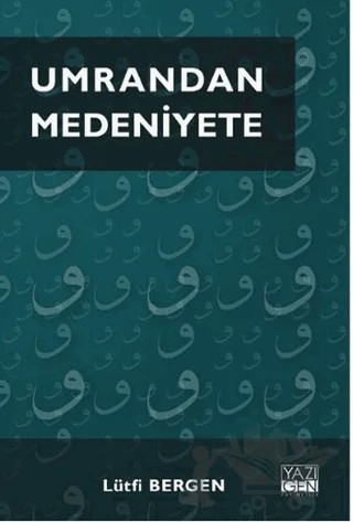 Umrandan Medeniyete – Lütfi Bergen – Yazıgen Yayınevi kitap kapağı