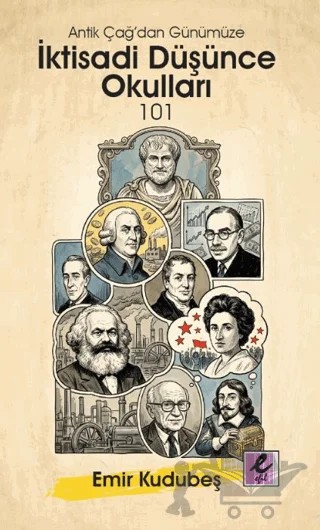 Antik Çağ’dan Günümüze İktisadi Düşünce Okulları 101 – Emir Kudubeş – Efil Yayınevi kitap kapağı