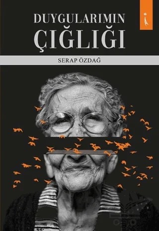 Duygularımın Çığlığı – Serap Özdağ – İkinci Adam Yayınları kitap kapağı