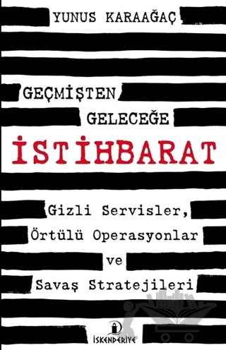 Geçmişten Geleceğe İstihbarat – Yunus Karaağaç – İskenderiye Yayınları kitap kapağı