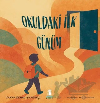 Okuldaki İlk Günüm – Yahya Kemal Bayrakçı – Bilgin Baykuş Yayınları kitap kapağı