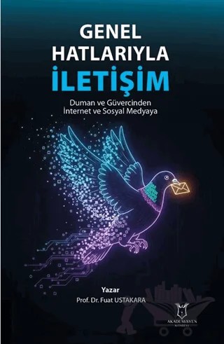 Genel Hatlarıyla İletişim – Fuat Ustakara – Akademisyen Kitabevi kitap kapağı