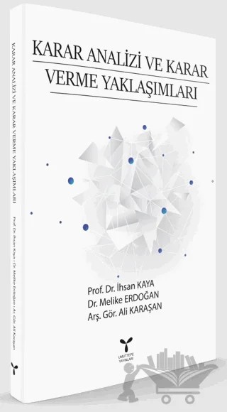 Karar Analizi ve Karar Verme Yaklaşımları – Ali Karaşan, İhsan Kaya, Melike Erdoğan – Umuttepe Yayınları kitap kapağı