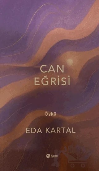 Can Eğrisi – Eda Kartal – Şule Yayınları kitap kapağı