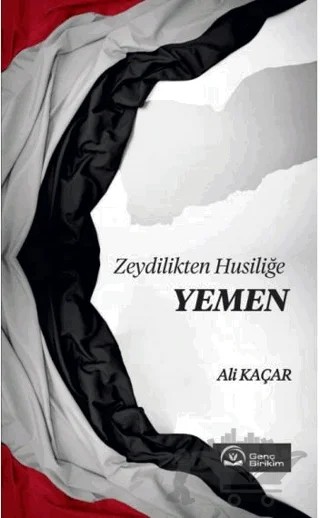 Zeydilikten Husiliğe Yemen – Ali Kaçar – Genç Birikim Yayınları kitap kapağı