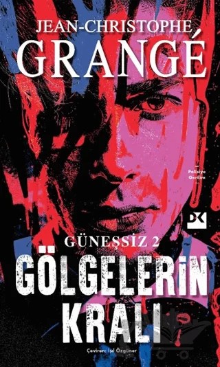 Güneşsiz 2: Gölgelerin Kralı – Jean-Christophe Grange – Doğan Kitap kitap kapağı