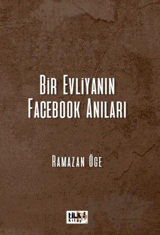 Bir Evliyanın Facebook Anıları – Ramazan Öge – Tilki Kitap kitap kapağı