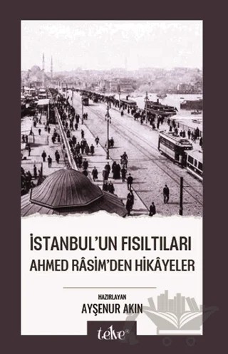 İstanbul’un Fısıltıları – Ahmed Rasim – Telve Kitap kitap kapağı