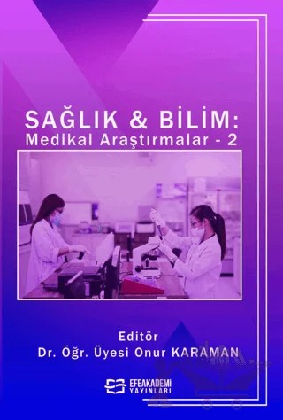 Sağlık & Bilim: Medikal Araştırmalar-2 – Onur Karaman – Efe Akademi Yayınları kitap kapağı