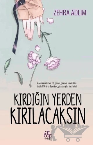Kırdığın Yerden Kırılacaksın – Zehra Adlım – Ahbap Kitap kitap kapağı